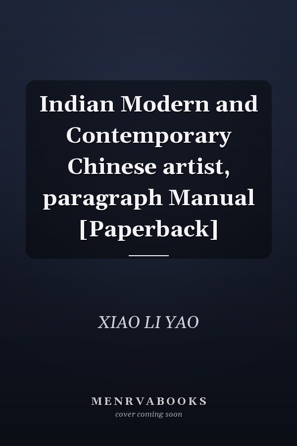Indian Modern and Contemporary Chinese artist, paragraph Manual [Paperback]