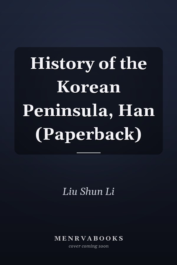 History of the Korean Peninsula, Han (Paperback)