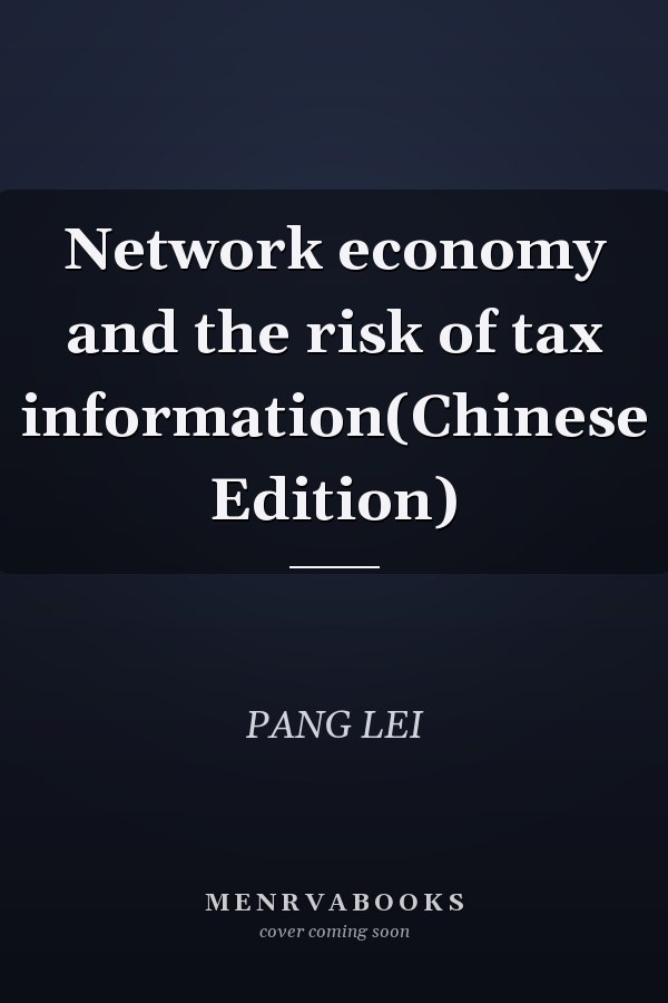 Network economy and the risk of tax information(Chinese Edition)