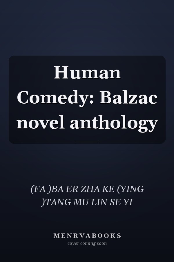 Human Comedy: Balzac novel anthology
