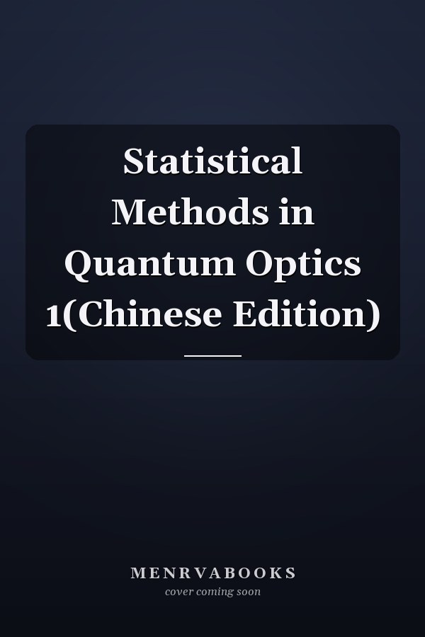 Statistical Methods in Quantum Optics 1(Chinese Edition)