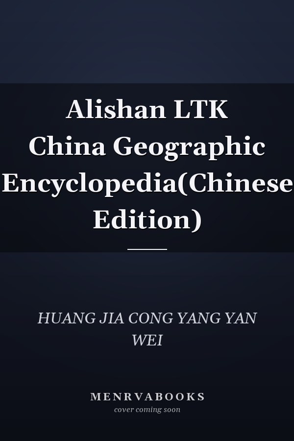 Alishan LTK China Geographic Encyclopedia(Chinese Edition)