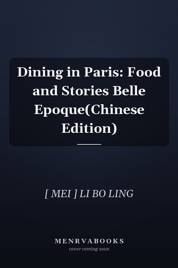 Dining in Paris: Food and Stories Belle Epoque(Chinese Edition)