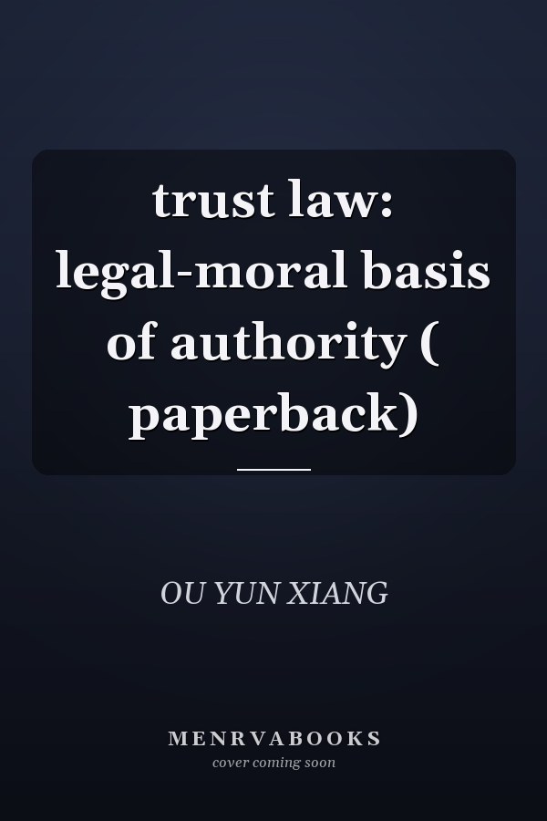 trust law: legal-moral basis of authority ( paperback)