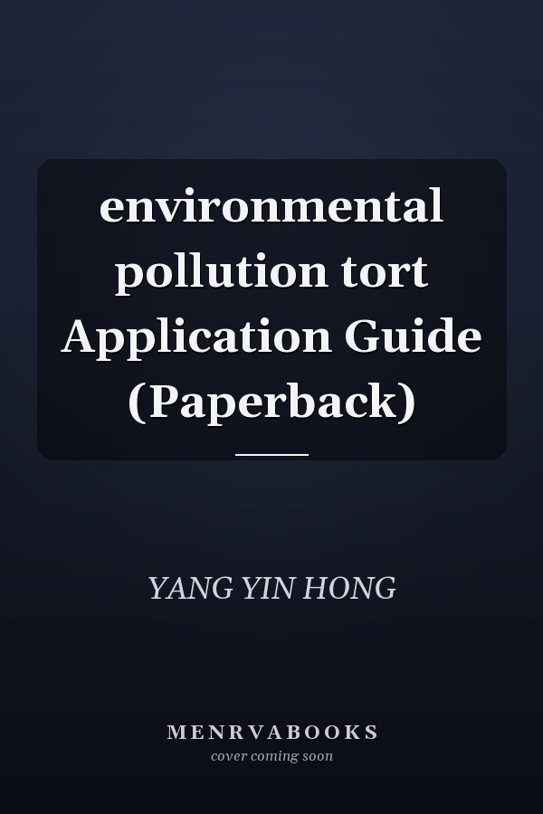 environmental pollution tort Application Guide (Paperback)