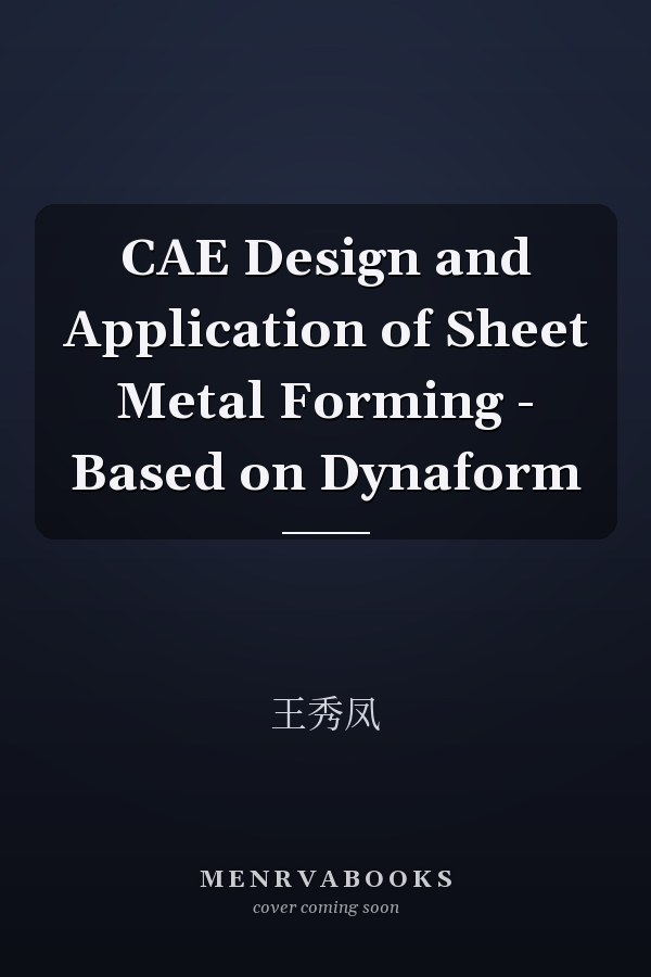 CAE Design and Application of Sheet Metal Forming - Based on Dynaform