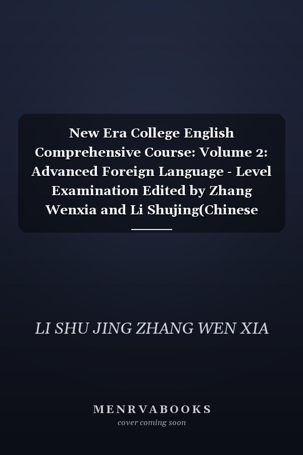 New Era College English Comprehensive Course: Volume 2: Advanced Foreign Language - Level Examination Edited by Zhang Wenxia and Li Shujing(Chinese Edition)