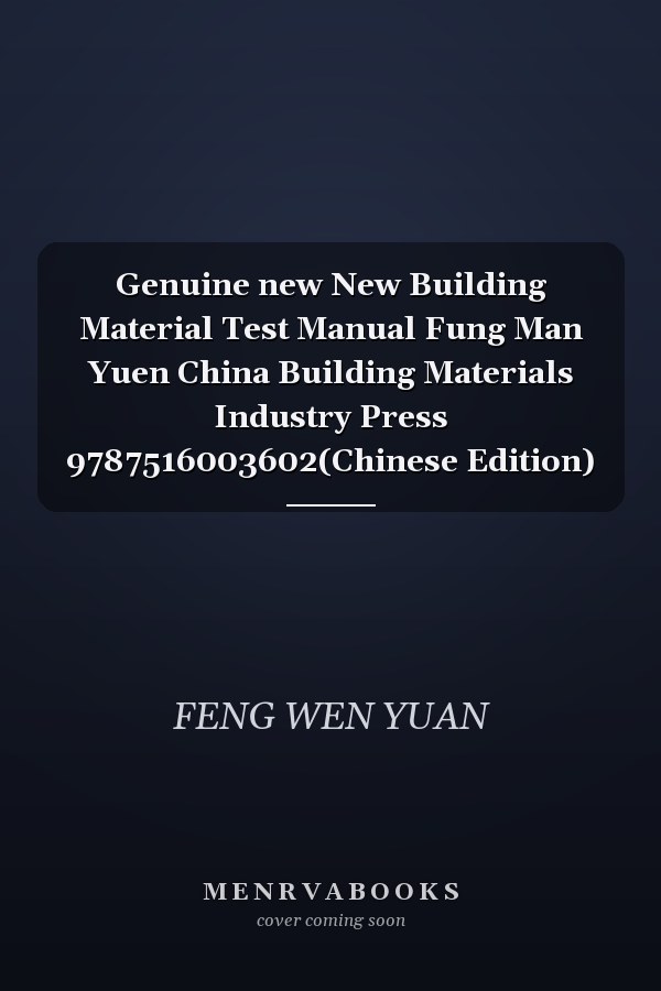 Genuine new New Building Material Test Manual Fung Man Yuen China Building Materials Industry Press 9787516003602(Chinese Edition)