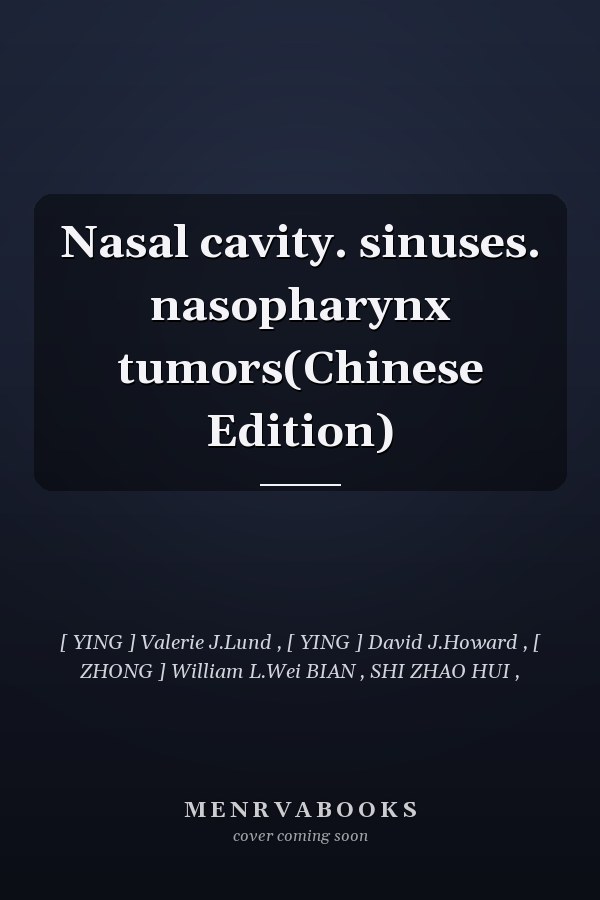 Nasal cavity. sinuses. nasopharynx tumors(Chinese Edition)