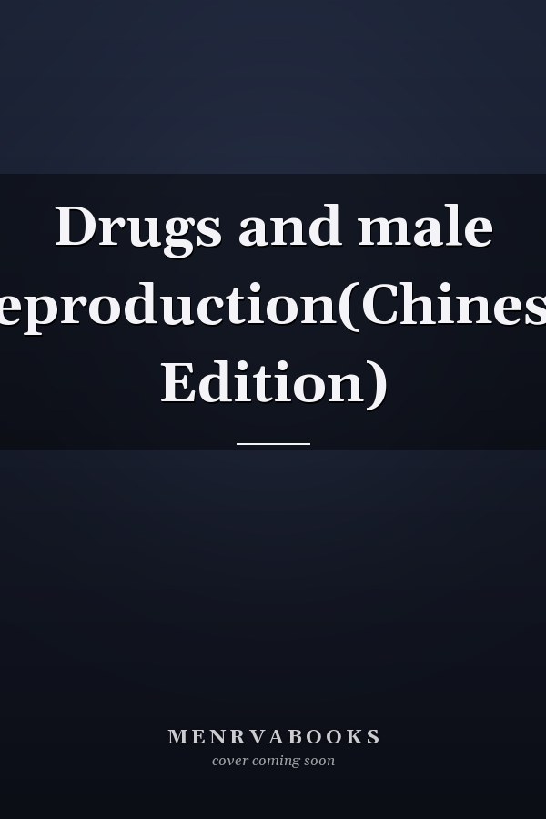 Drugs and male reproduction(Chinese Edition)