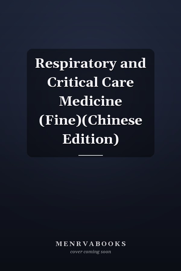 Respiratory and Critical Care Medicine (Fine)(Chinese Edition)