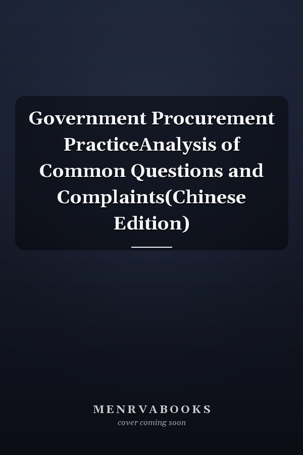Government Procurement PracticeAnalysis of Common Questions and Complaints(Chinese Edition)