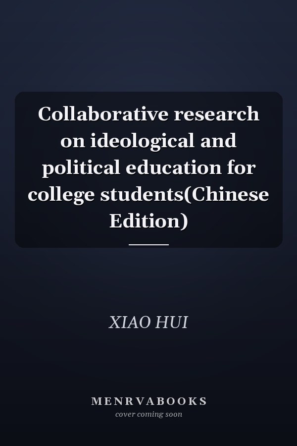 Collaborative research on ideological and political education for college students(Chinese Edition)