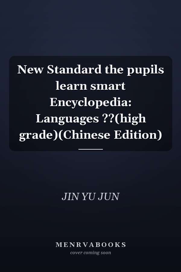 New Standard the pupils learn smart Encyclopedia: Languages ??(high grade)(Chinese Edition)