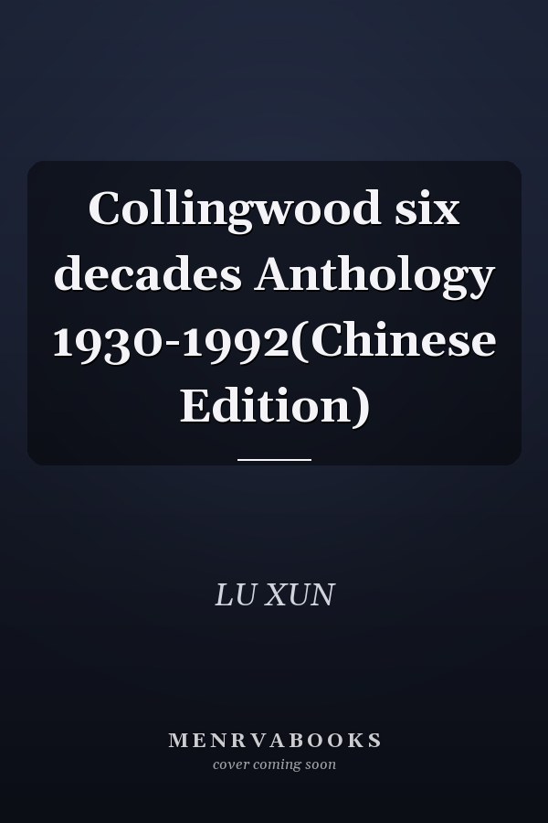 Collingwood six decades Anthology 1930-1992(Chinese Edition)