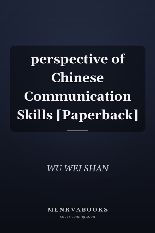 perspective of Chinese Communication Skills [Paperback]