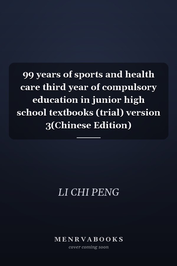 99 years of sports and health care third year of compulsory education in junior high school textbooks (trial) version 3(Chinese Edition)