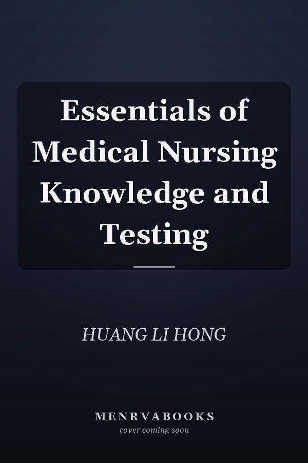 Essentials of Medical Nursing Knowledge and Testing