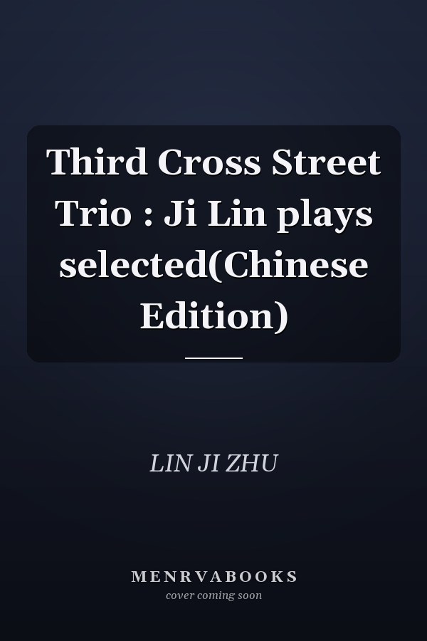 Third Cross Street Trio : Ji Lin plays selected(Chinese Edition)
