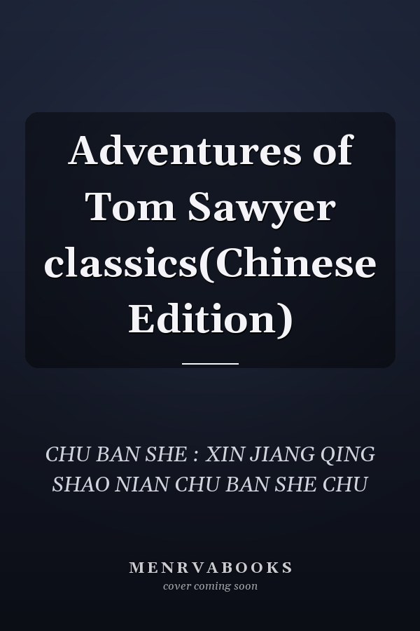 Adventures of Tom Sawyer classics(Chinese Edition)