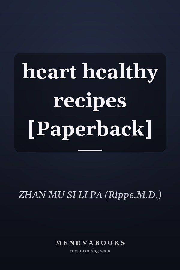 heart healthy recipes [Paperback]