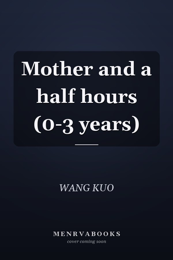 Mother and a half hours (0-3 years)