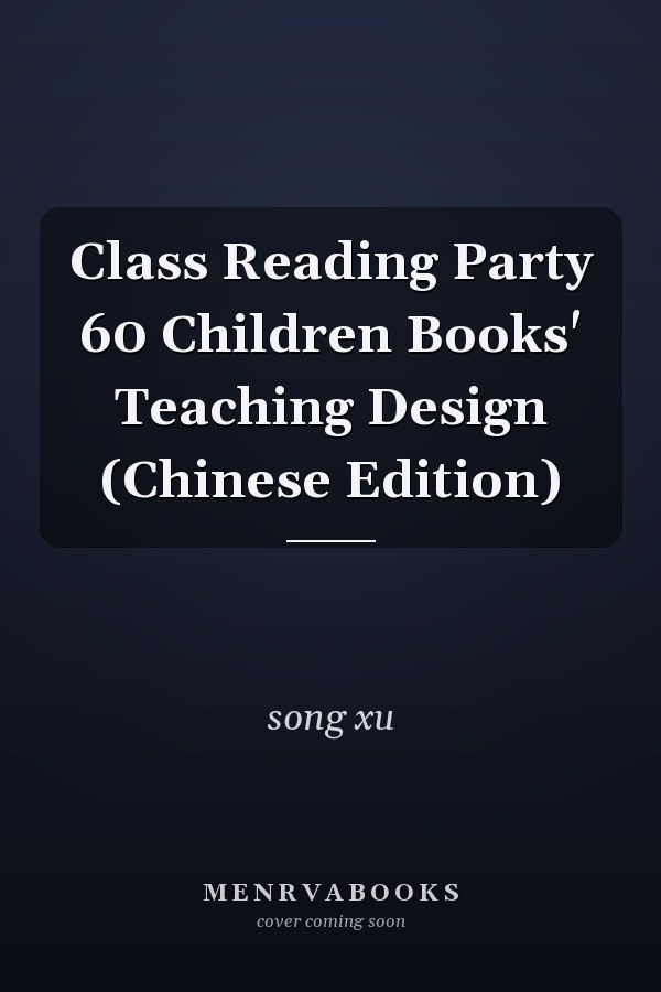 Class Reading Party 60 Children Books' Teaching Design (Chinese Edition)
