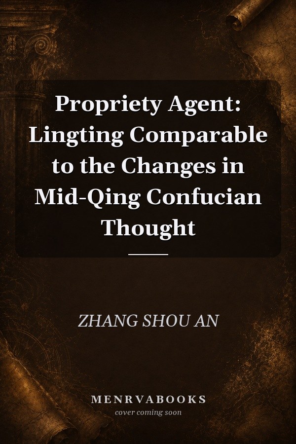 Propriety Agent: Lingting Comparable to the Changes in Mid-Qing Confucian Thought