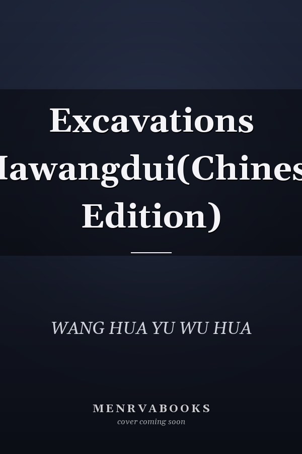 Excavations Mawangdui(Chinese Edition)