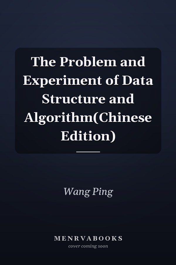 The Problem and Experiment of Data Structure and Algorithm(Chinese Edition)