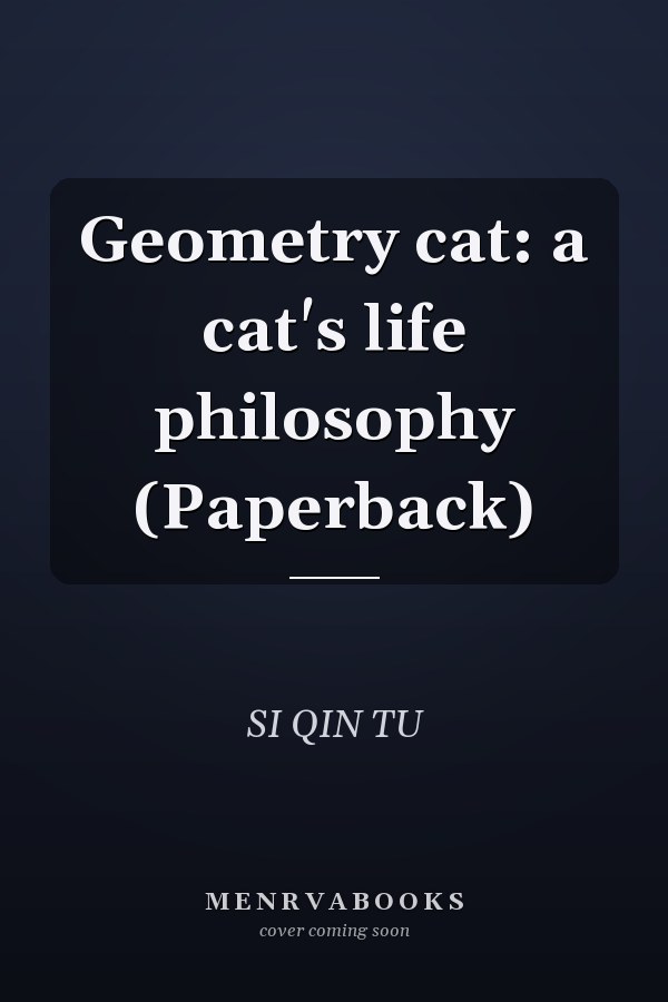 Geometry cat: a cat's life philosophy (Paperback)