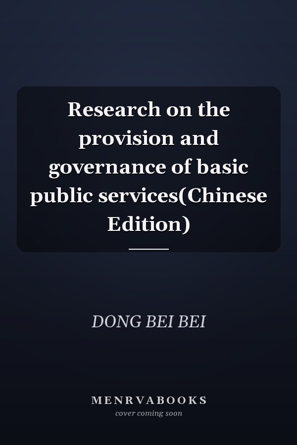 Research on the provision and governance of basic public services(Chinese Edition)