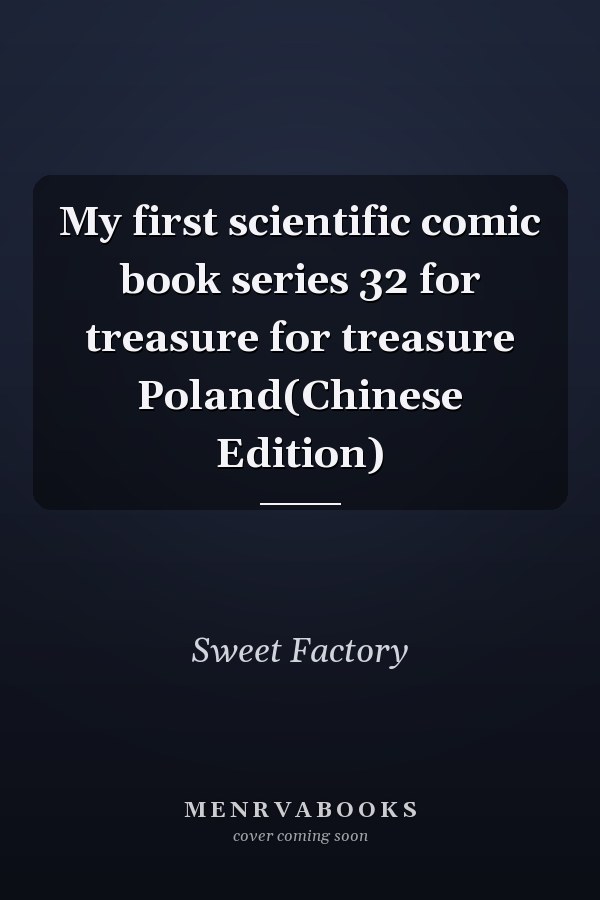 My first scientific comic book series 32 for treasure for treasure Poland(Chinese Edition)