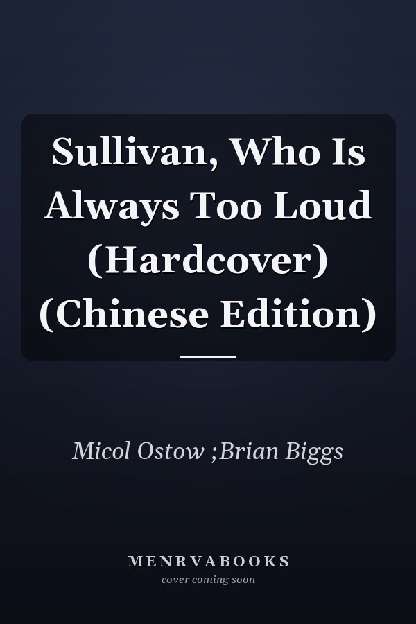 Sullivan, Who Is Always Too Loud (Hardcover) (Chinese Edition)
