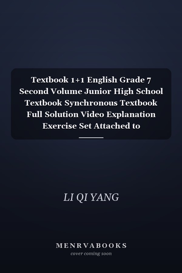Textbook 1+1 English Grade 7 Second Volume Junior High School Textbook Synchronous Textbook Full Solution Video Explanation Exercise Set Attached to Optimization. Innovation and Refinement (Personal Education Edition)(Chinese Edition)