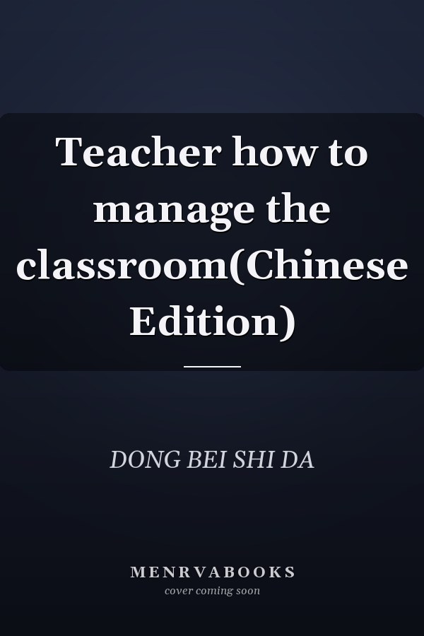 Teacher how to manage the classroom(Chinese Edition)