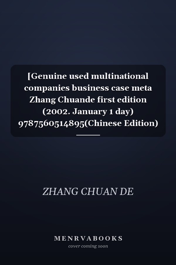 [Genuine used multinational companies business case meta Zhang Chuande first edition (2002. January 1 day) 9787560514895(Chinese Edition)