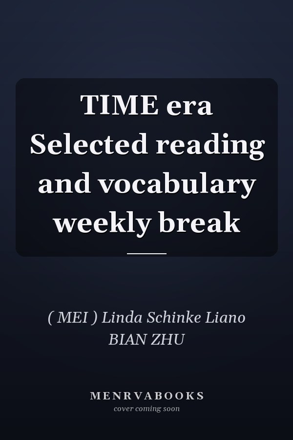 TIME era Selected reading and vocabulary weekly break