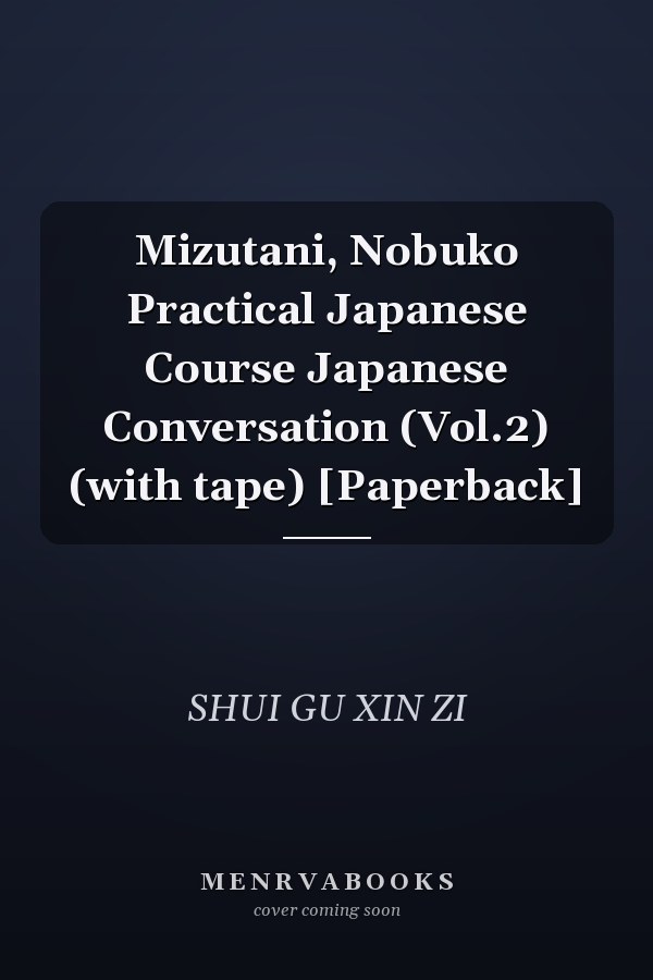 Mizutani, Nobuko Practical Japanese Course Japanese Conversation (Vol.2) (with tape) [Paperback]