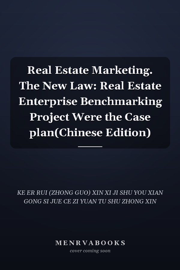 Real Estate Marketing. The New Law: Real Estate Enterprise Benchmarking Project Were the Case plan(Chinese Edition)