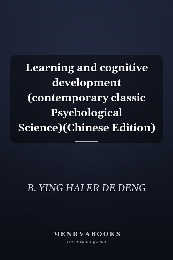 Learning and cognitive development (contemporary classic Psychological Science)(Chinese Edition)