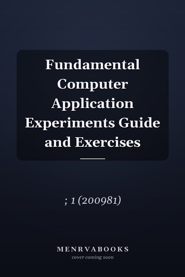 Fundamental Computer Application Experiments Guide and Exercises