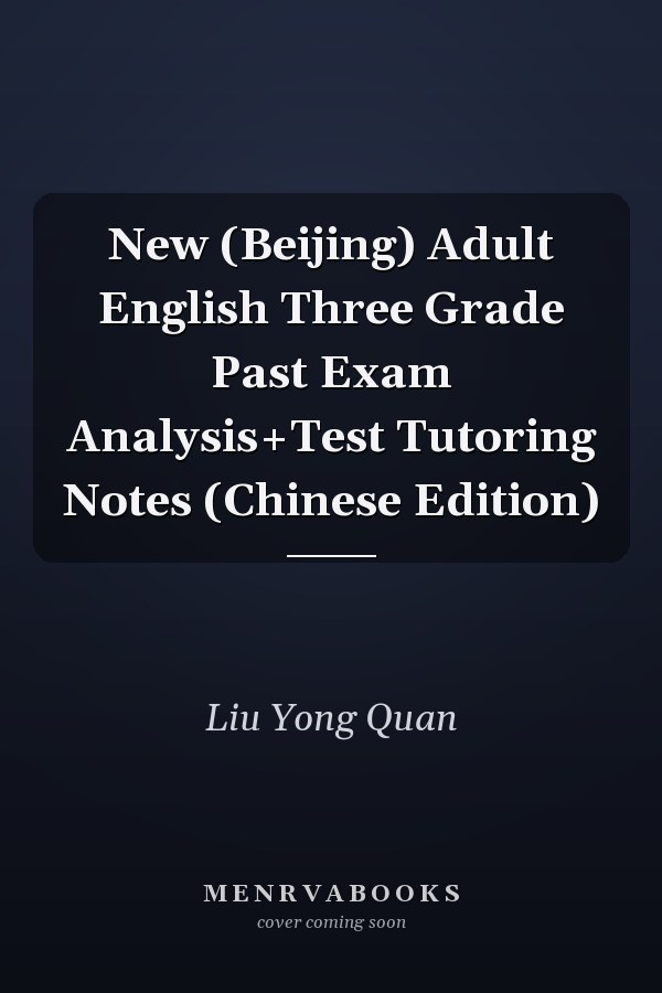 New (Beijing) Adult English Three Grade Past Exam Analysis+Test Tutoring Notes (Chinese Edition)
