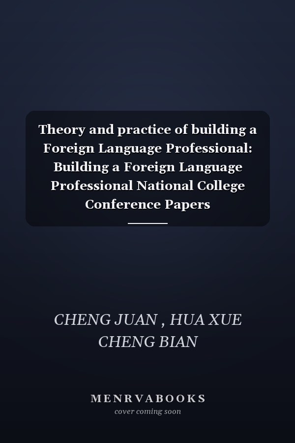 Theory and practice of building a Foreign Language Professional: Building a Foreign Language Professional National College Conference Papers Featured(Chinese Edition)