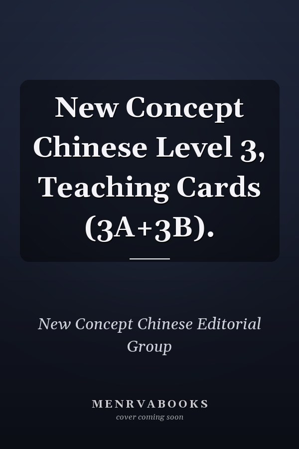 New Concept Chinese Level 3, Teaching Cards (3A+3B).