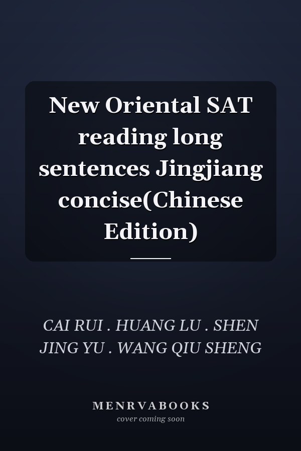New Oriental SAT reading long sentences Jingjiang concise(Chinese Edition)
