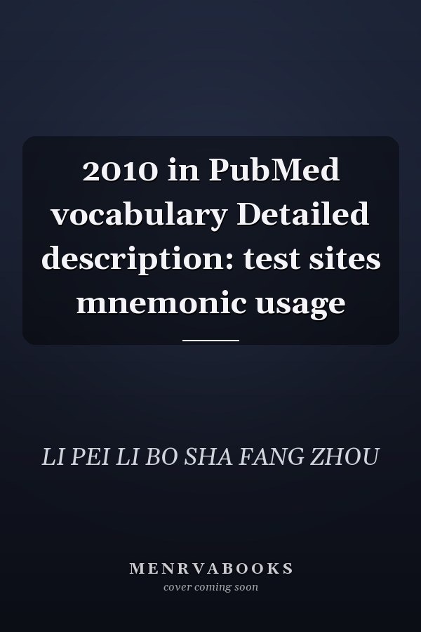 2010 in PubMed vocabulary Detailed description: test sites mnemonic usage