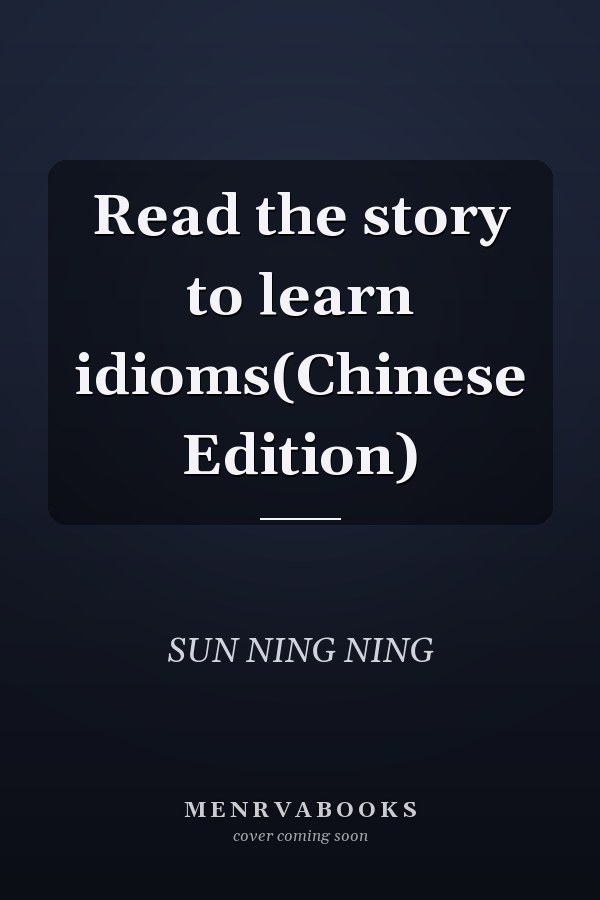 Read the story to learn idioms(Chinese Edition)