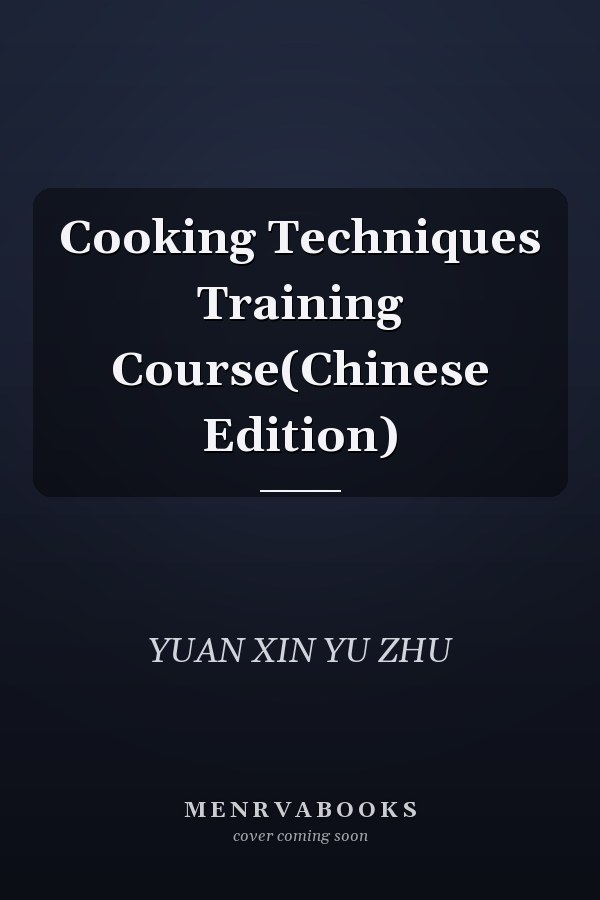 Cooking Techniques Training Course(Chinese Edition)