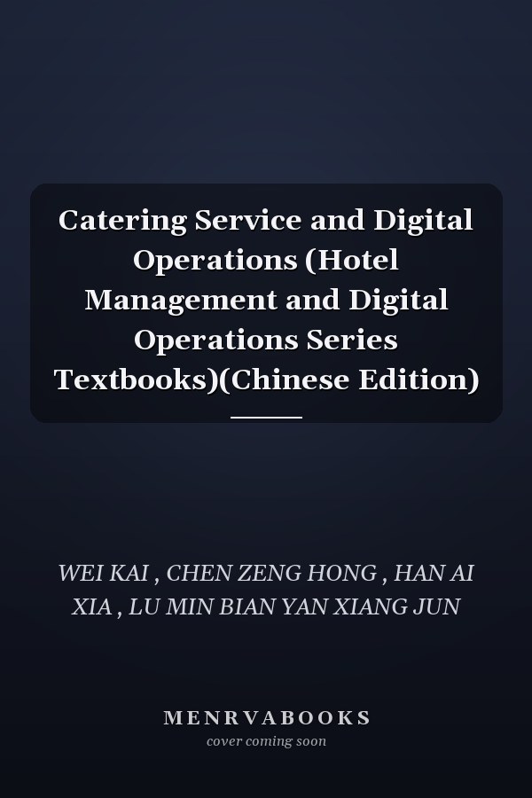 Catering Service and Digital Operations (Hotel Management and Digital Operations Series Textbooks)(Chinese Edition)
